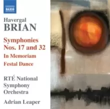 Image of Havergal Brian: Symphonies Nos. 17 and 32