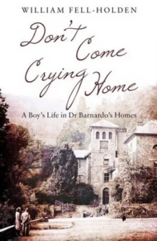 Image of Dont Come Crying Home by William Fell-Holden Paperback