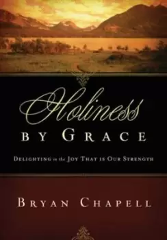Image of Holiness by Grace (Redesign) - Bryan Chapell - Paperback - Used