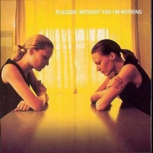 Image of Without You Im Nothing by Placebo CD Album