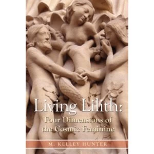 Image of Living Lilith : The Four Dimensions of the Cosmic Feminine