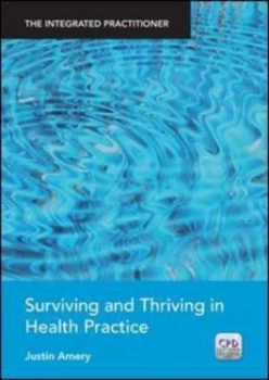 Image of Surviving and Thriving in Health Practice by Justin Amery Paperback