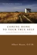 Image of coming home to your true self leaving the emptiness of false attractions