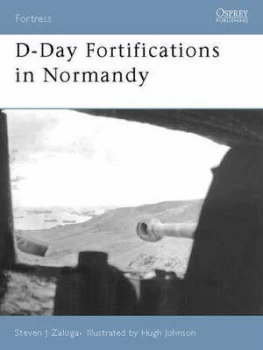 Image of D-Day Fortifications in Normandy by Steven Zaloga Paperback