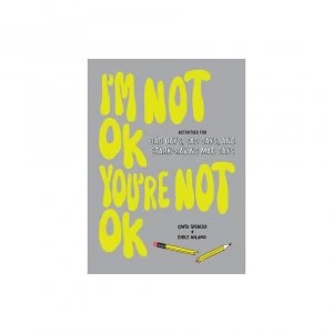 Image of Im Not OK Youre Not OK Fill-in Book by Spencer & CoreeNiland & Emily