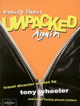 Image of Lonely Planet Unpacked Again by Tony Wheeler Paperback