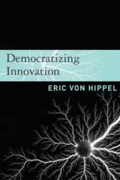 Image of Democratizing innovation by Eric von Hippel