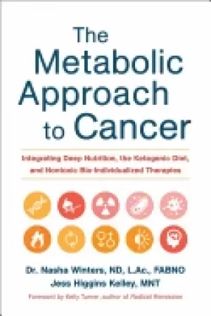 Image of metabolic approach to cancer integrating deep nutrition the ketogenic diet
