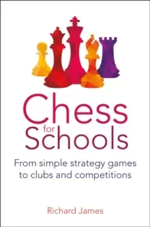 Image of Chess for Schools : From simple strategy games to clubs and competitions
