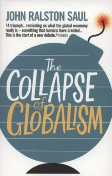 Image of The Collapse of Globalism by John Ralston Saul Paperback