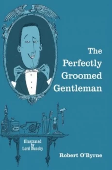 Image of The Perfectly Groomed Gentleman by Robert Obyrne Hardback