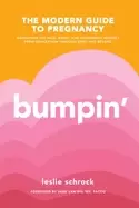 Image of bumpin the modern guide to pregnancy navigating the wild weird and wonderfu