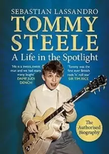 Image of Tommy Steele : A Life in the Spotlight