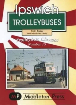 Image of Ipswich Trolleybuses by Colin Barker Book