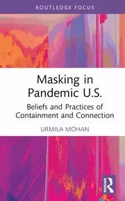 Image of Masking in Pandemic U.S. Beliefs and Practices of Containment and Connection