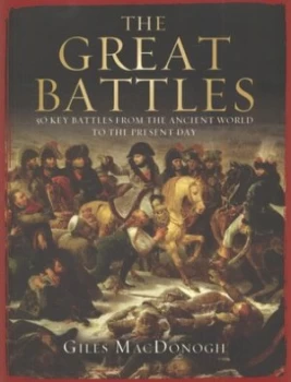 Image of The Great Battles by Giles Macdonogh Hardback