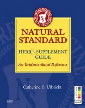 Image of Natural Standard Herb and Supplement Guide by Catherine E Ulbricht and Natural Standard Hardback