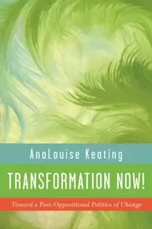 Image of Transformation Now! : Toward a Post-Oppositional Politics of Change