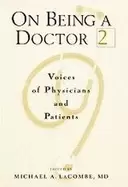 Image of on being a doctor 2 voices of physicians and patients