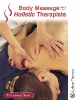 Image of Body Massage for Holistic Therapists by Francesca Gould Paperback