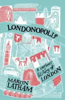 Image of Londonopolis : A Curious and Quirky History of London