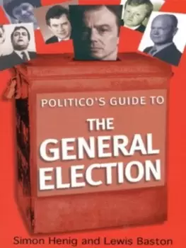 Image of Politicos guide to the general election by Simon Henig