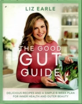 Image of The Good Gut Guide by Liz Earle Hardback