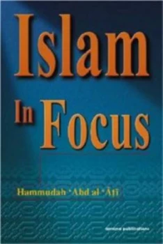 Image of Islam in Focus by Hammudah Abd Al-Ati Paperback