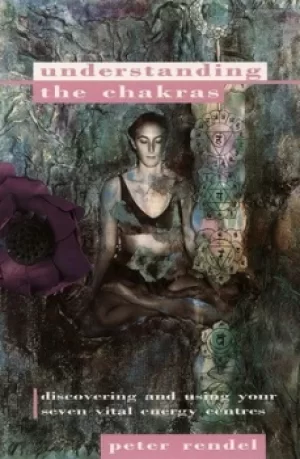 Image of Understanding the chakras by Peter Rendel