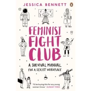 Image of Feminist Fight Club : A Survival Manual For a Sexist Workplace