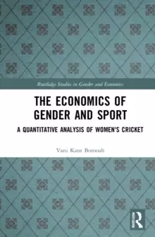 Image of The Economics of Gender and Sport : A Quantitative Analysis of Womens Cricket