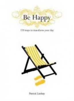 Image of Be Happy by Patrick Lindsay Hardback