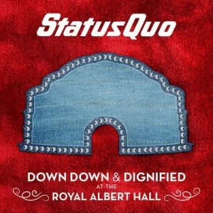 image of Down Down & Dignified at the Royal Albert Hall by Status Quo CD Album