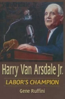 Image of Harry Van Arsdale Jr by Theodore Kheel Hardback