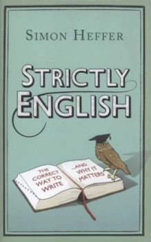 Image of Strictly English by Simon Heffer Hardback