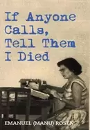 Image of if anyone calls tell them i died a memoir