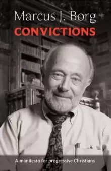 Image of Convictions : A Manifesto For Progressive Christians