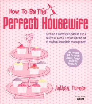 Image of How to Be the Perfect Housewife by Anthea Turner Paperback