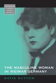 Image of The Masculine Woman in Weimar Germany