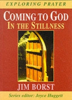Image of Coming to God in the Stillness by Jim Borst and Jim Borst Book