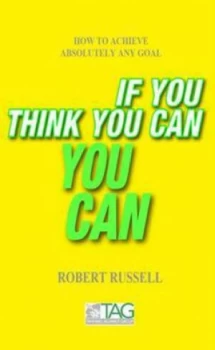 Image of If You Think You Can ... You Can by Robert Russell Paperback