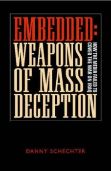 Image of Embedded--Weapons of Mass Deception by Danny Schechter Hardback