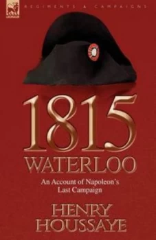 Image of 1815 Waterloo by Henry Houssaye Paperback