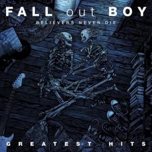 image of Believers Never Die Greatest Hits by Fall Out Boy CD Album