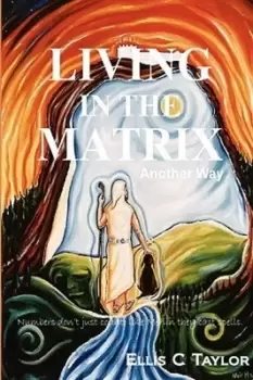 Image of Living in the matrix - Ellis C. Taylor - Paperback - Used