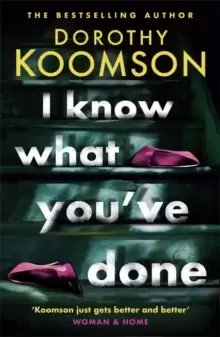 Image of I Know What You've Done : a completely unputdownable thriller with shocking twists from the bestselling author