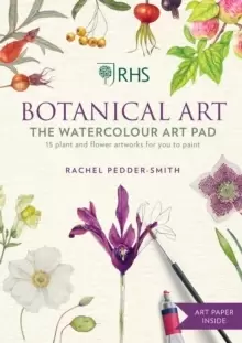 Image of RHS Botanical Art Watercolour Art Pad : 15 plant and flower artworks for you to paint