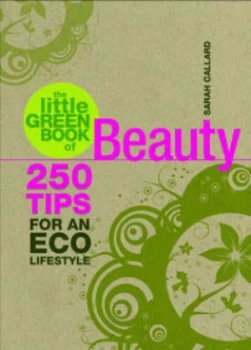 Image of The Little Green Book of Beauty by Sarah Callard Paperback