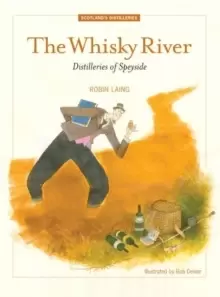 Image of The Whisky River : Distilleries of Speyside