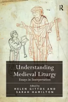 Image of Understanding Medieval LiturgyEssays in Interpretation